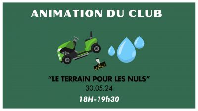 "Le terrain pour les nuls" - Jeudi 30 mai