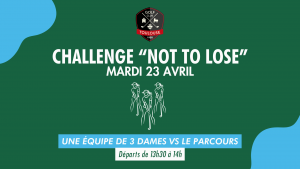 Challenge "Not to lose" - Mardi 23 avril